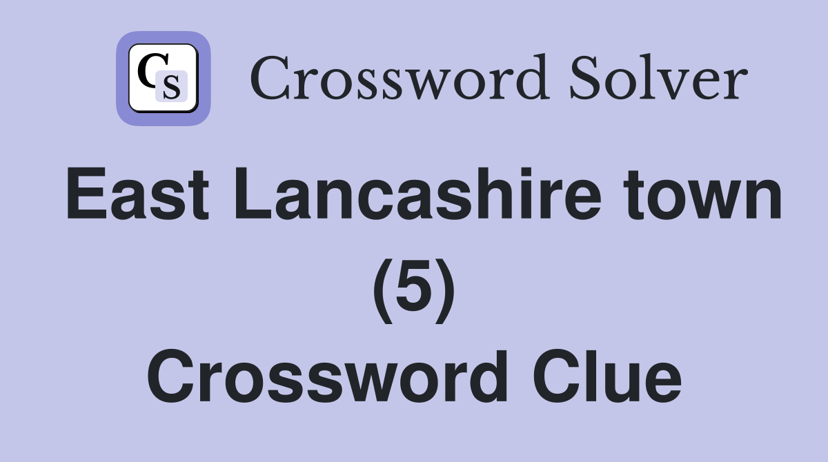 East Lancashire town (5) Crossword Clue
