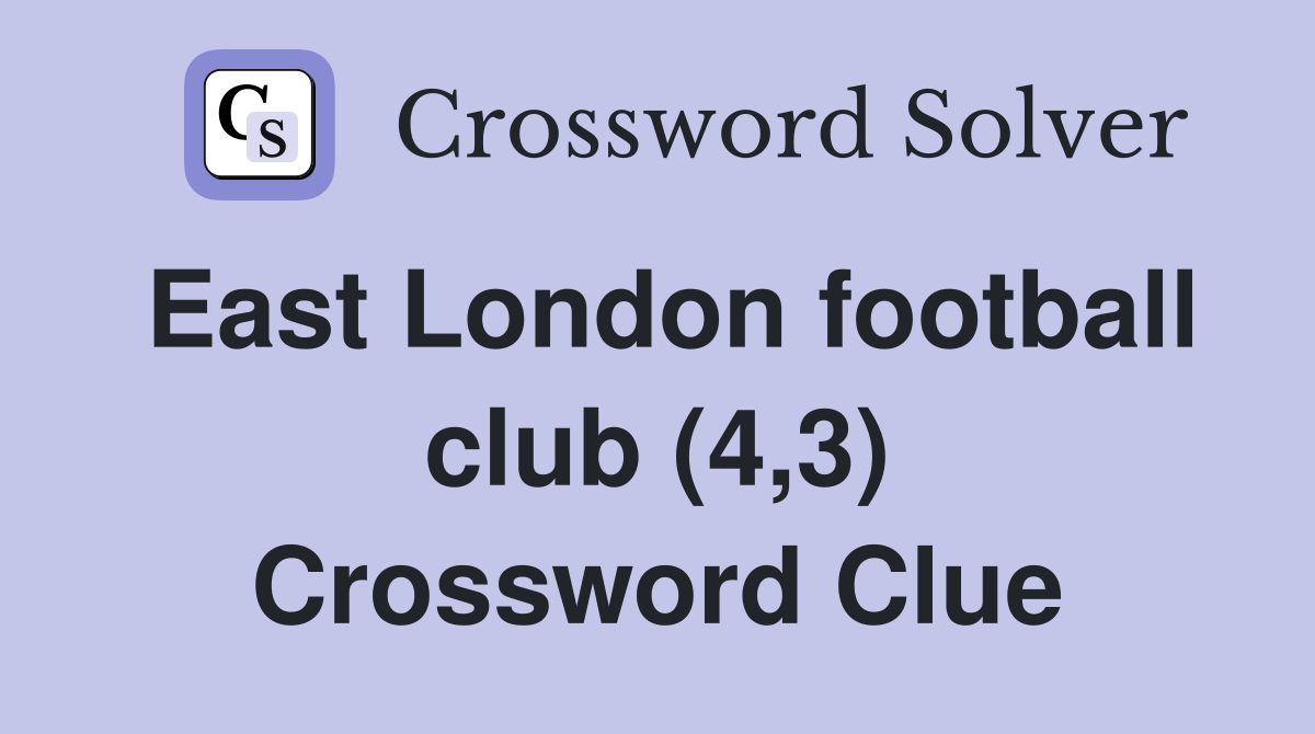 East London football club (4,3) Crossword Clue