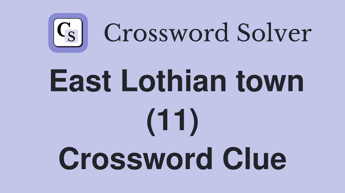 East Lothian town (11) Crossword Clue