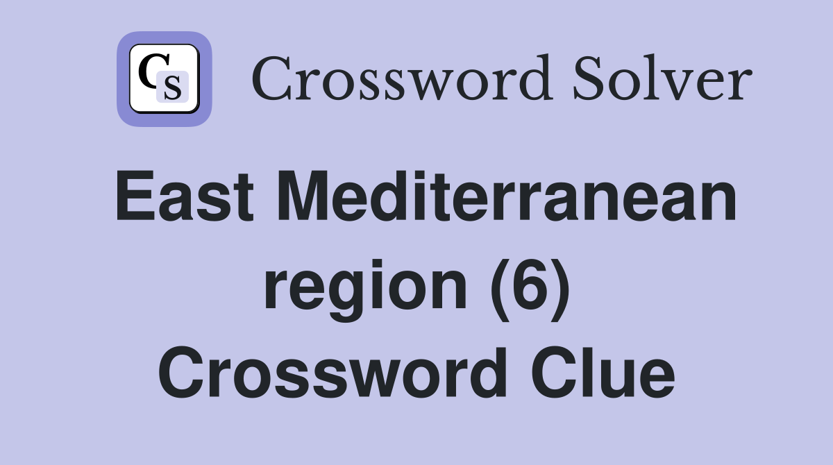 East Mediterranean region (6) Crossword Clue