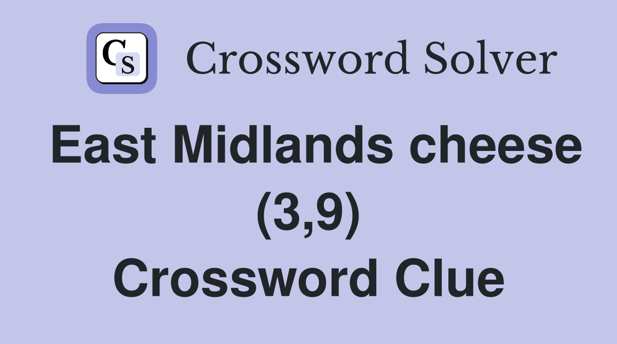 East Midlands cheese (3,9) Crossword Clue