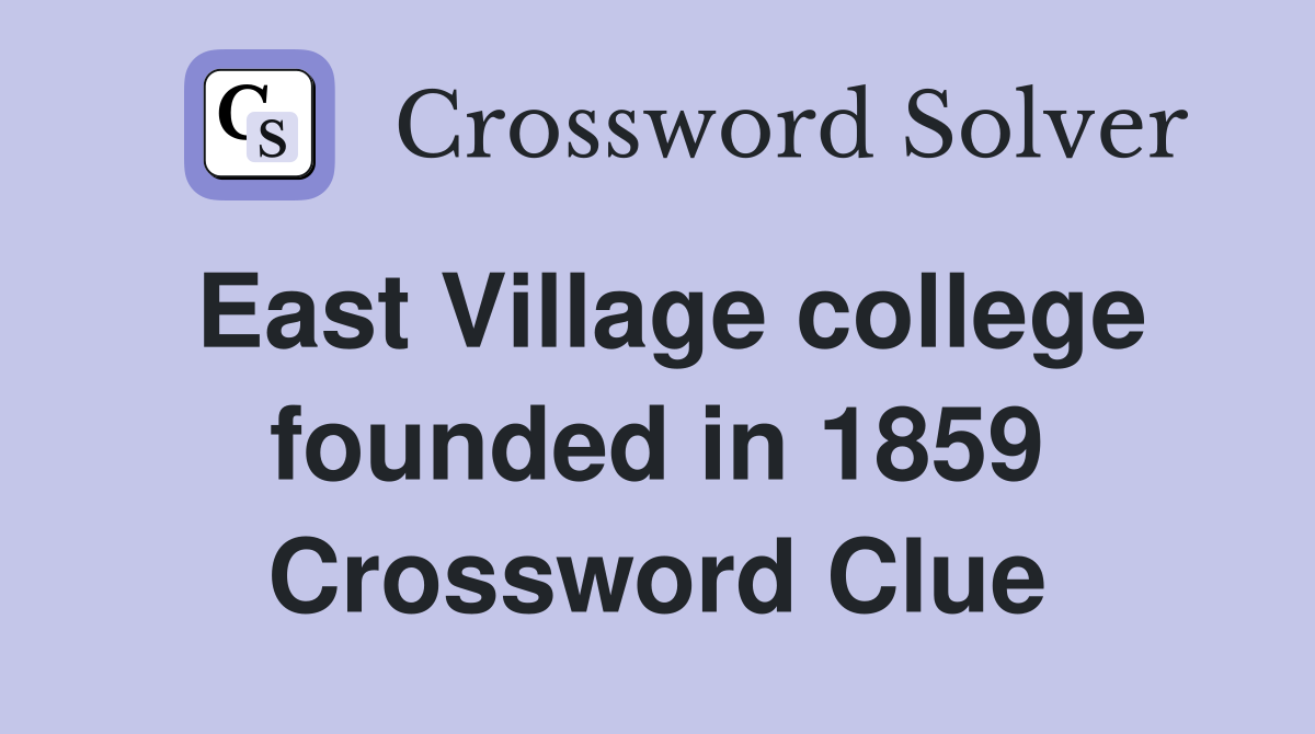 East Village college founded in 1859 Crossword Clue