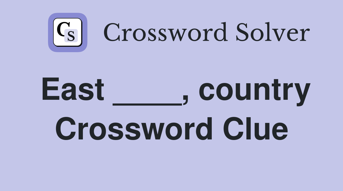 East ____, country Crossword Clue