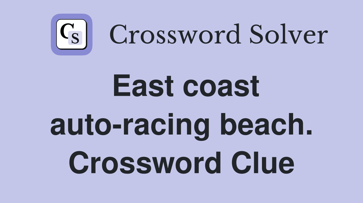 East coast auto-racing beach. Crossword Clue