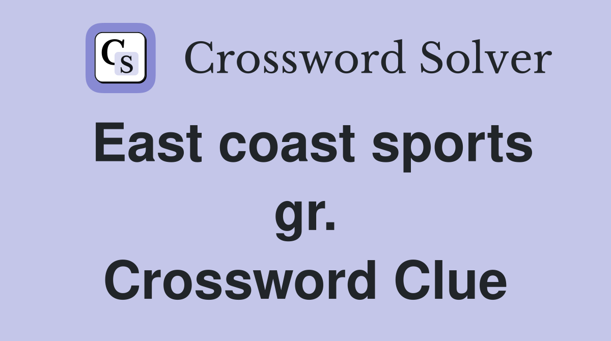 East coast sports gr. Crossword Clue