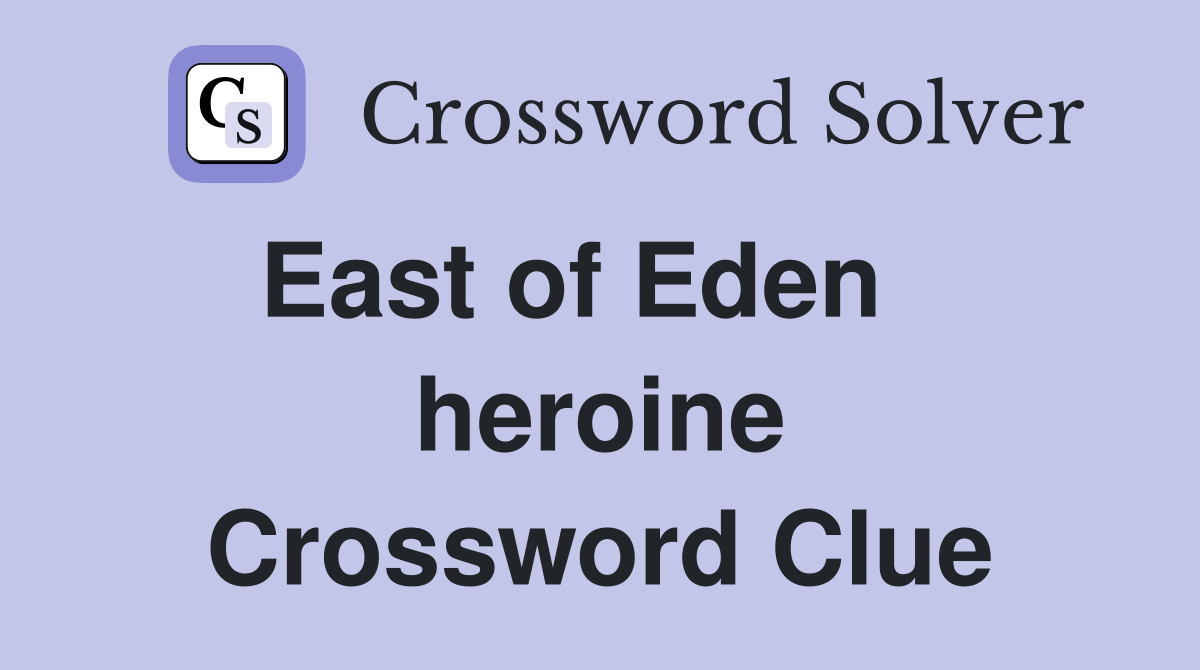East of Eden    heroine Crossword Clue