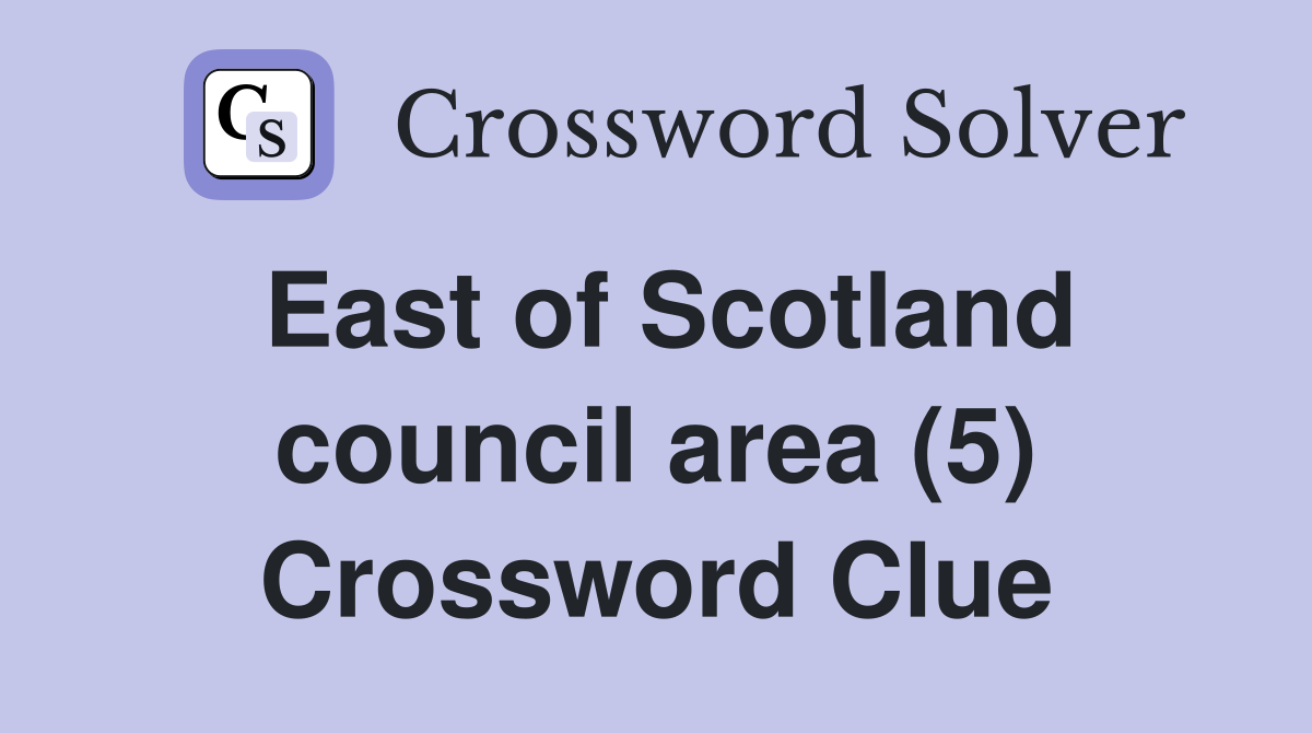 East of Scotland council area (5) Crossword Clue