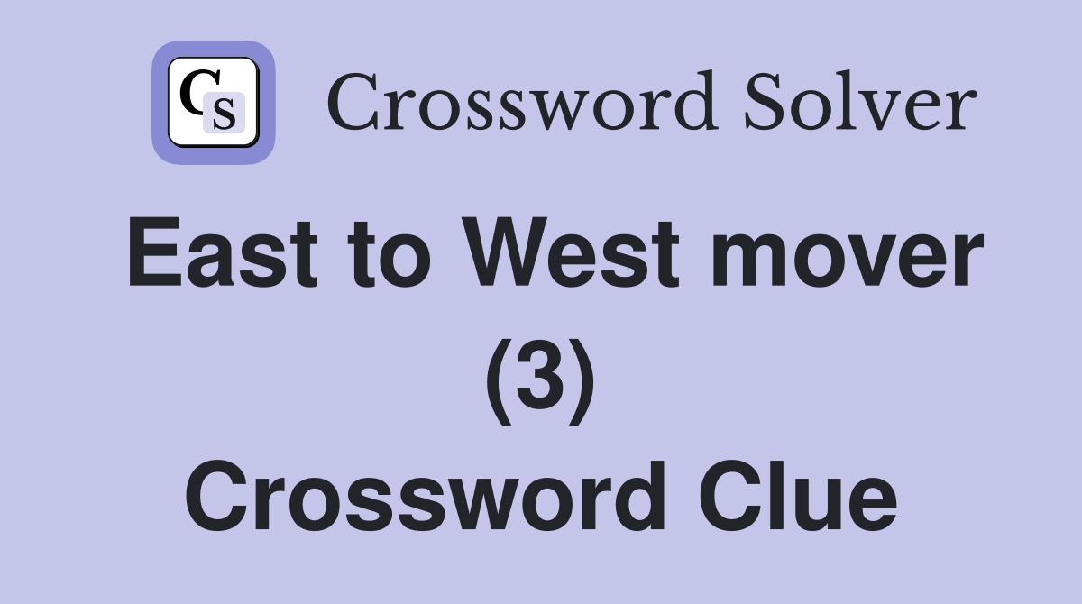 East to West mover (3) Crossword Clue