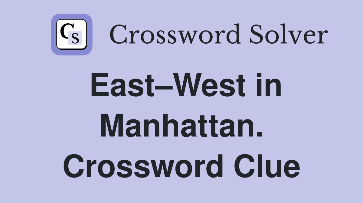 East–West in Manhattan. Crossword Clue