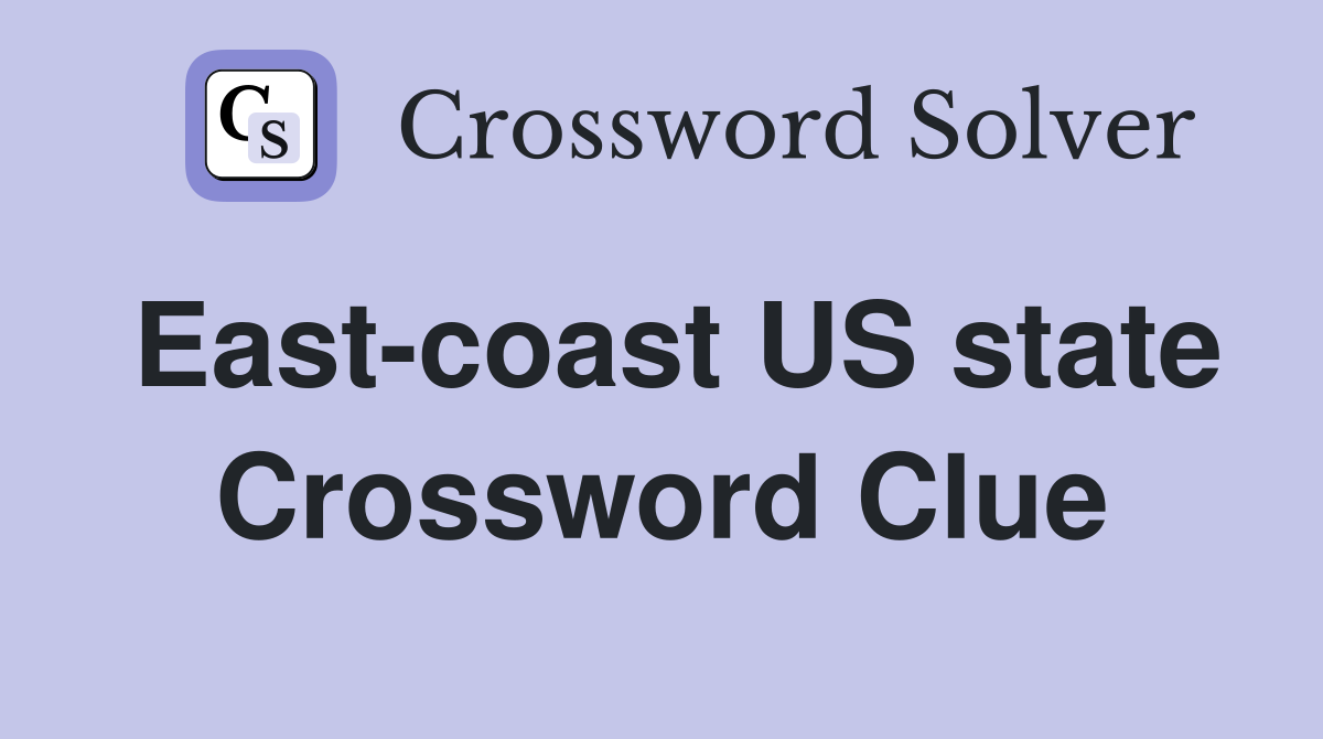 East-coast US state Crossword Clue