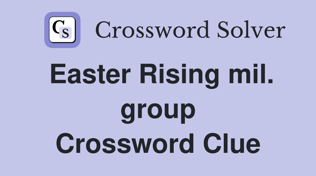 Easter Rising mil. group Crossword Clue