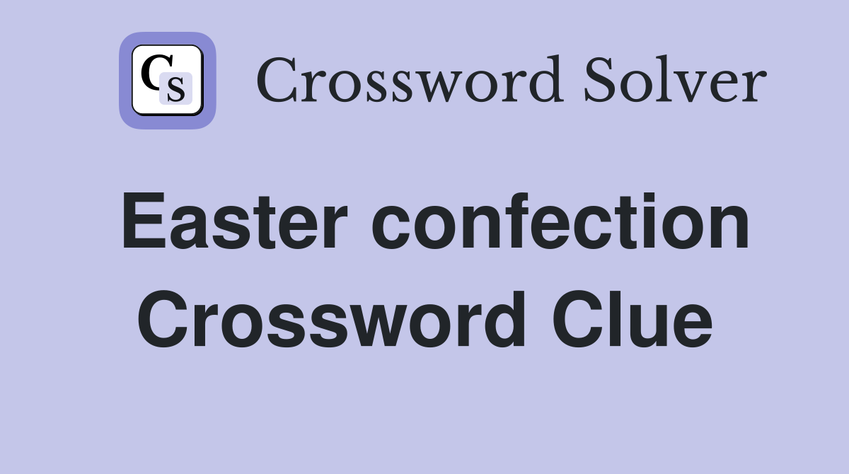 Easter confection Crossword Clue