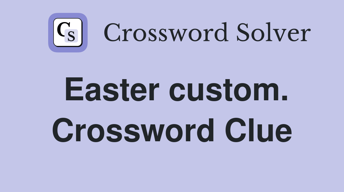 Easter custom. Crossword Clue