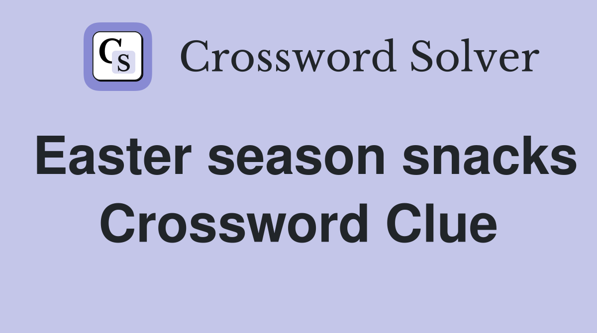 Easter season snacks Crossword Clue