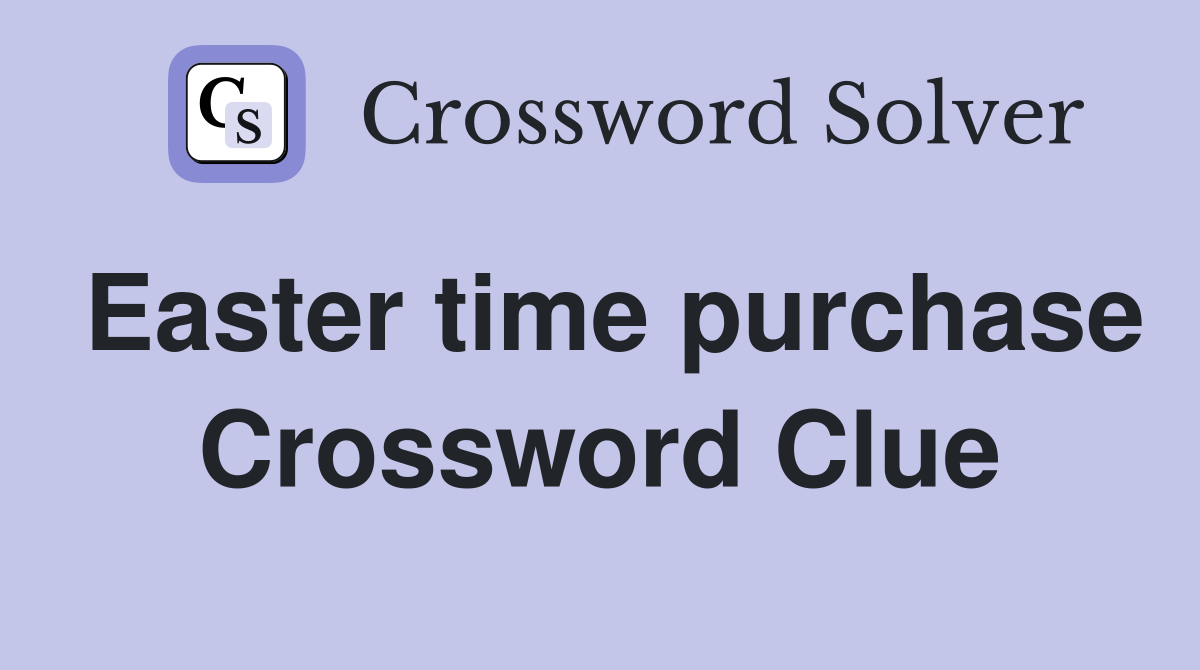 Easter time purchase Crossword Clue