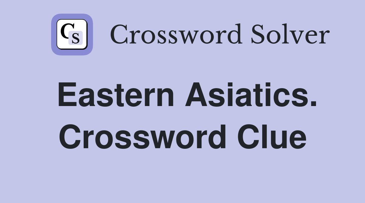 Eastern Asiatics. Crossword Clue