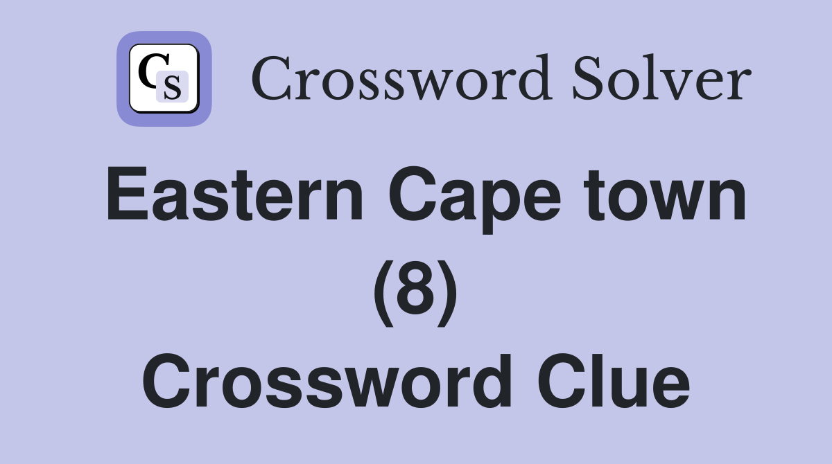 Eastern Cape town (8) Crossword Clue