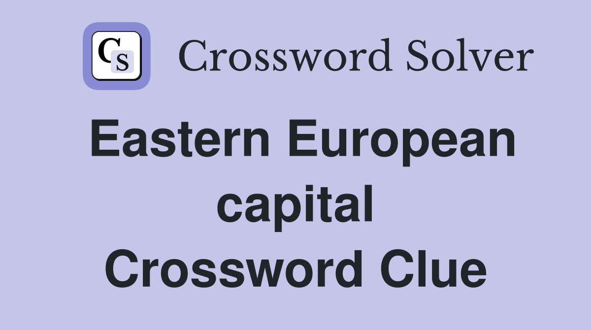 Eastern European capital Crossword Clue
