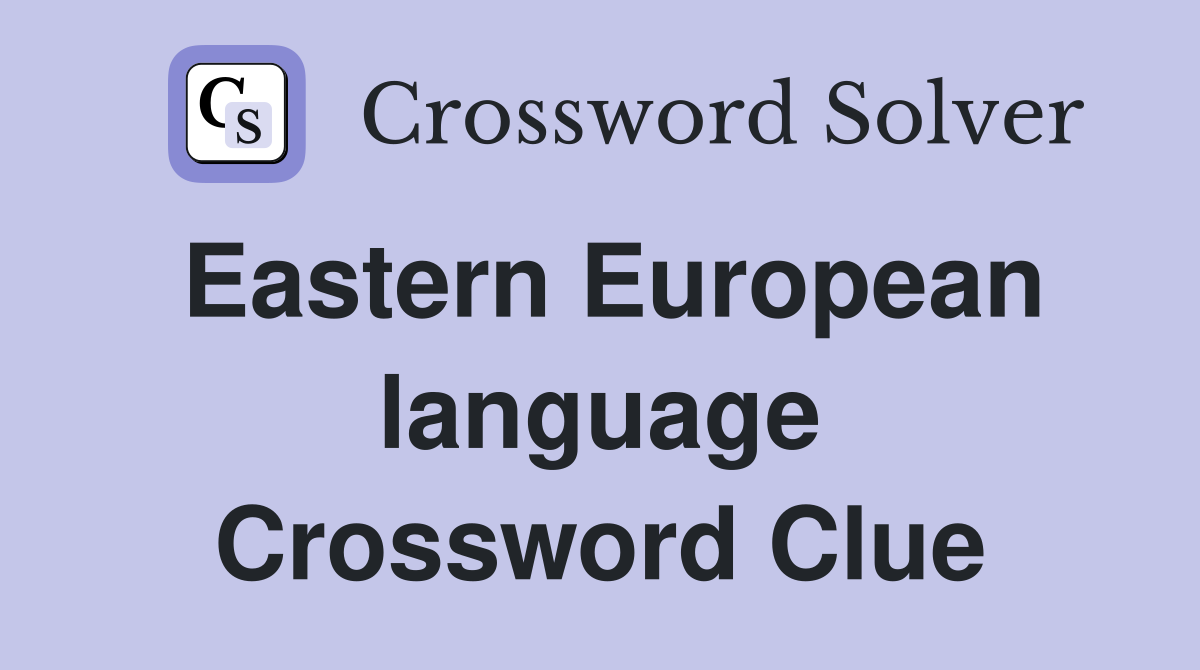 Eastern European language Crossword Clue