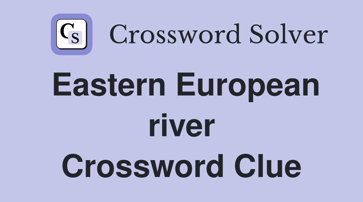 Eastern European river Crossword Clue