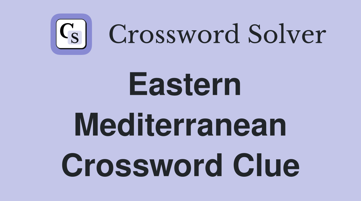 Eastern Mediterranean Crossword Clue