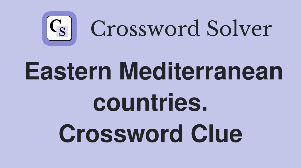 Eastern Mediterranean countries. Crossword Clue