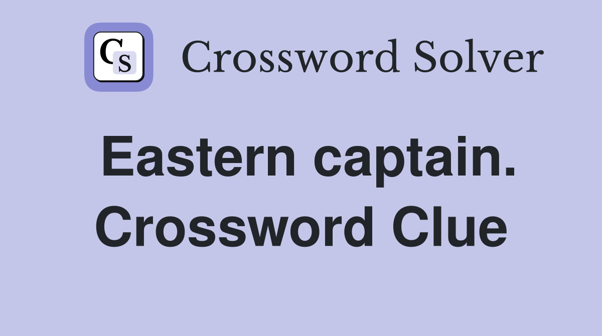 Eastern captain. Crossword Clue