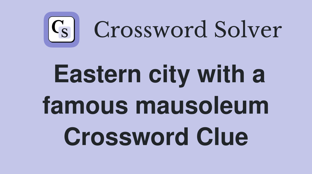 Eastern city with a famous mausoleum Crossword Clue