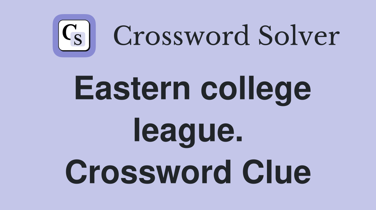 Eastern college league. Crossword Clue