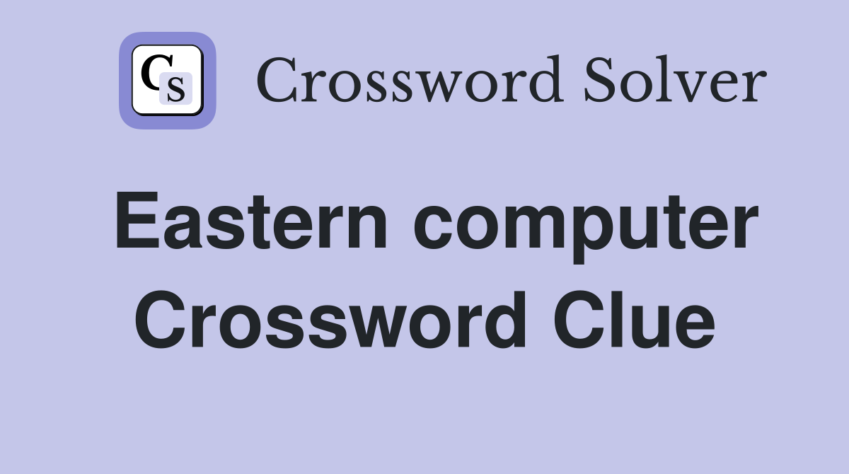 Eastern computer Crossword Clue