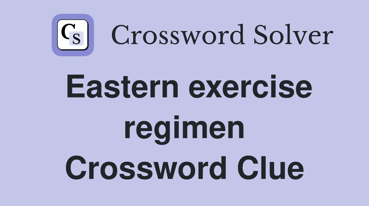 Eastern exercise regimen Crossword Clue