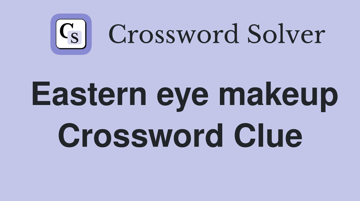 Eastern eye makeup Crossword Clue