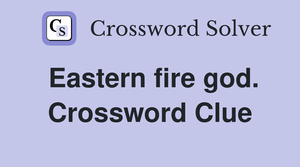 Eastern fire god. Crossword Clue