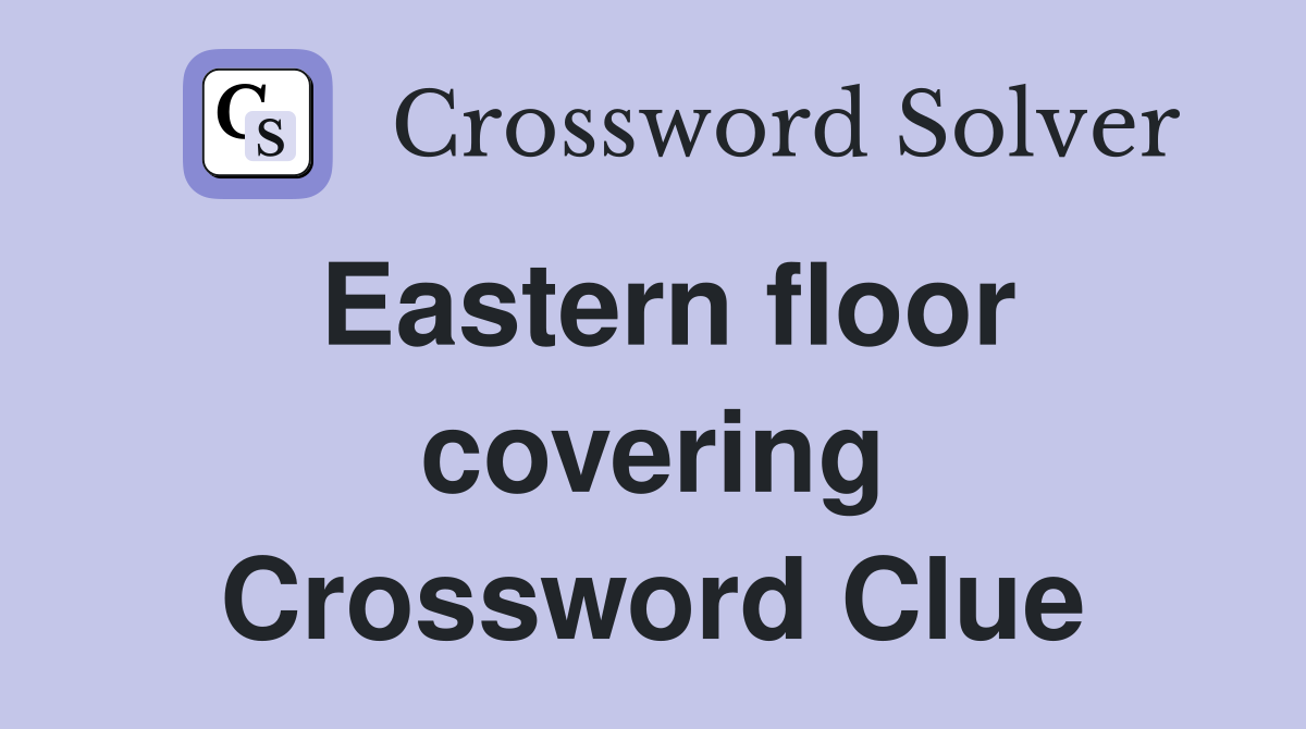 Eastern floor covering Crossword Clue