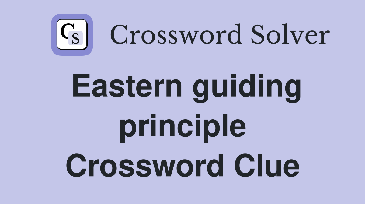 Eastern guiding principle Crossword Clue