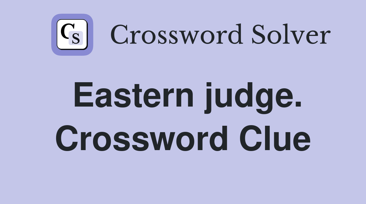 Eastern judge. Crossword Clue