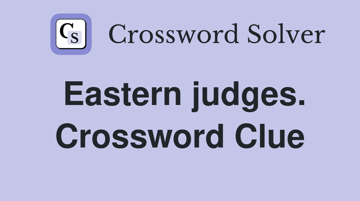 Eastern judges. Crossword Clue