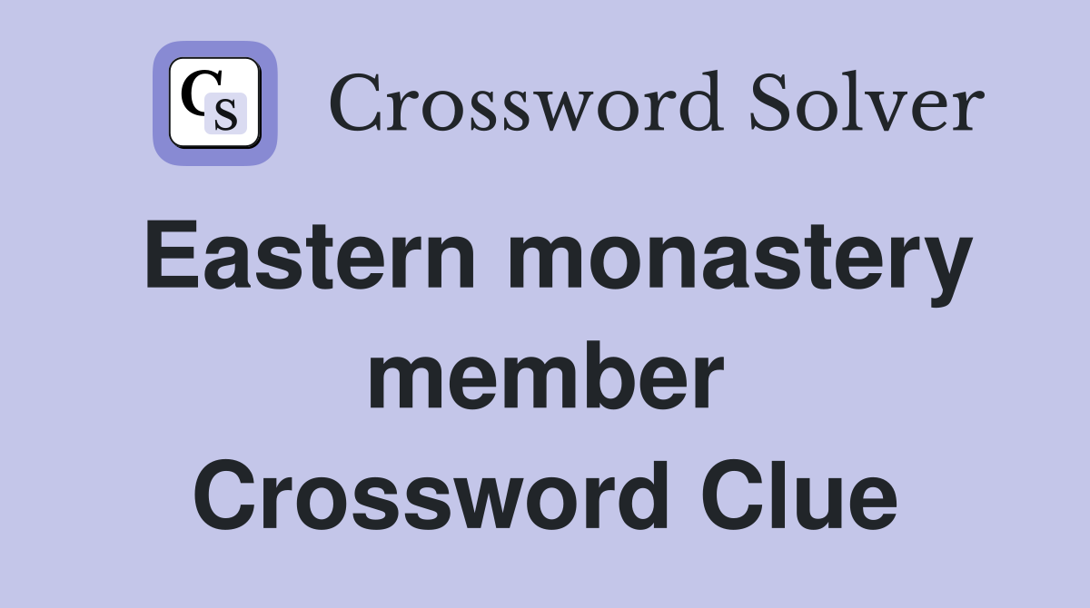 Eastern monastery member Crossword Clue