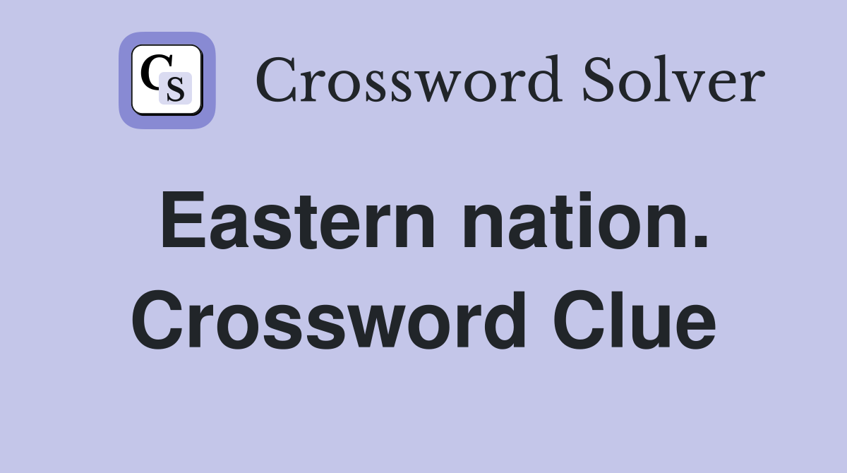 Eastern nation. Crossword Clue