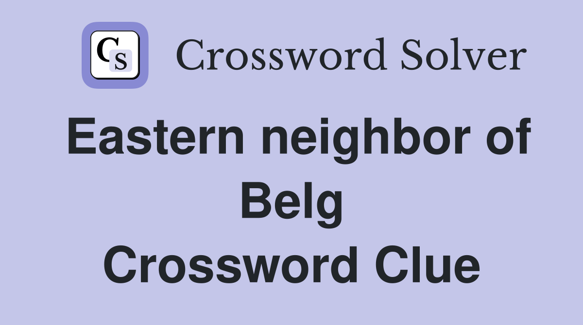 Eastern neighbor of Belg Crossword Clue