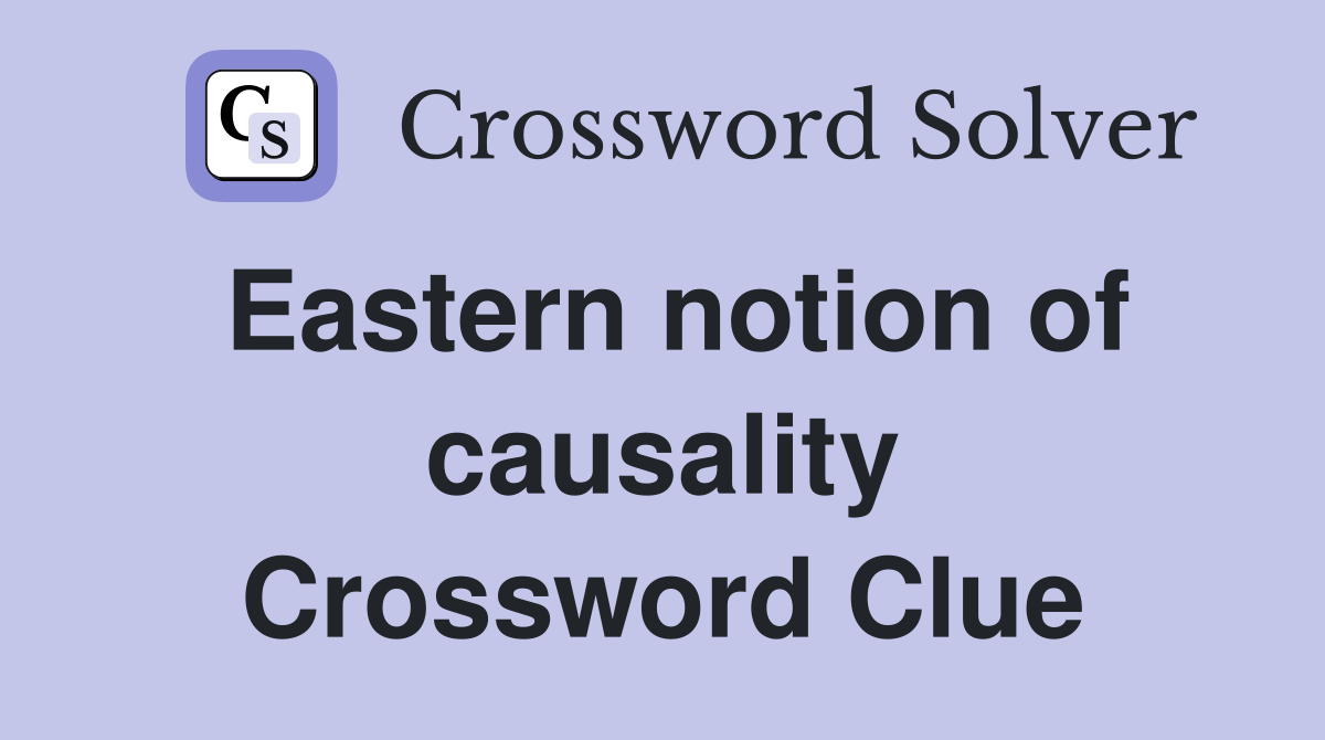 Eastern notion of causality Crossword Clue