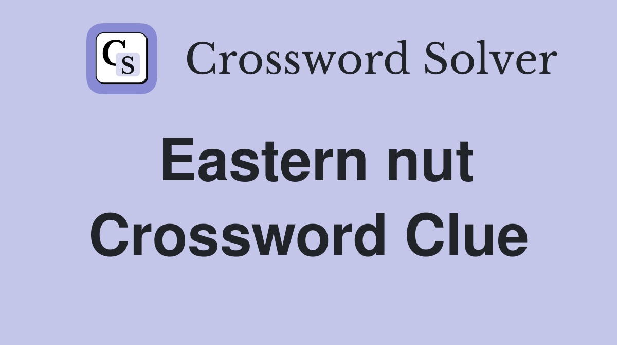 Eastern nut Crossword Clue