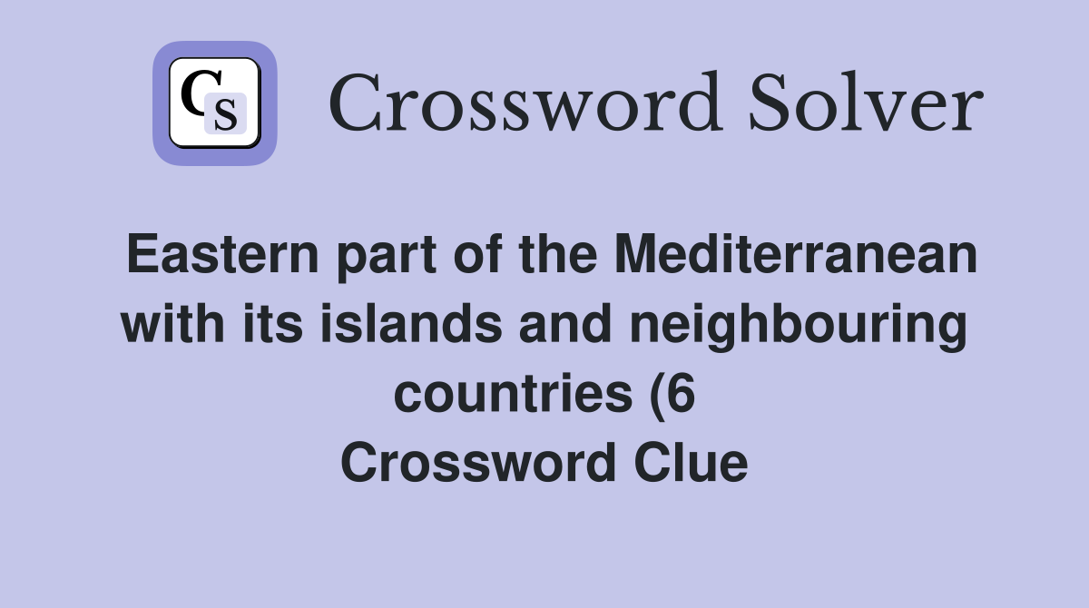 Eastern part of the Mediterranean with its islands and neighbouring Eastern part of the Mediterranean with its islands and neighbouring