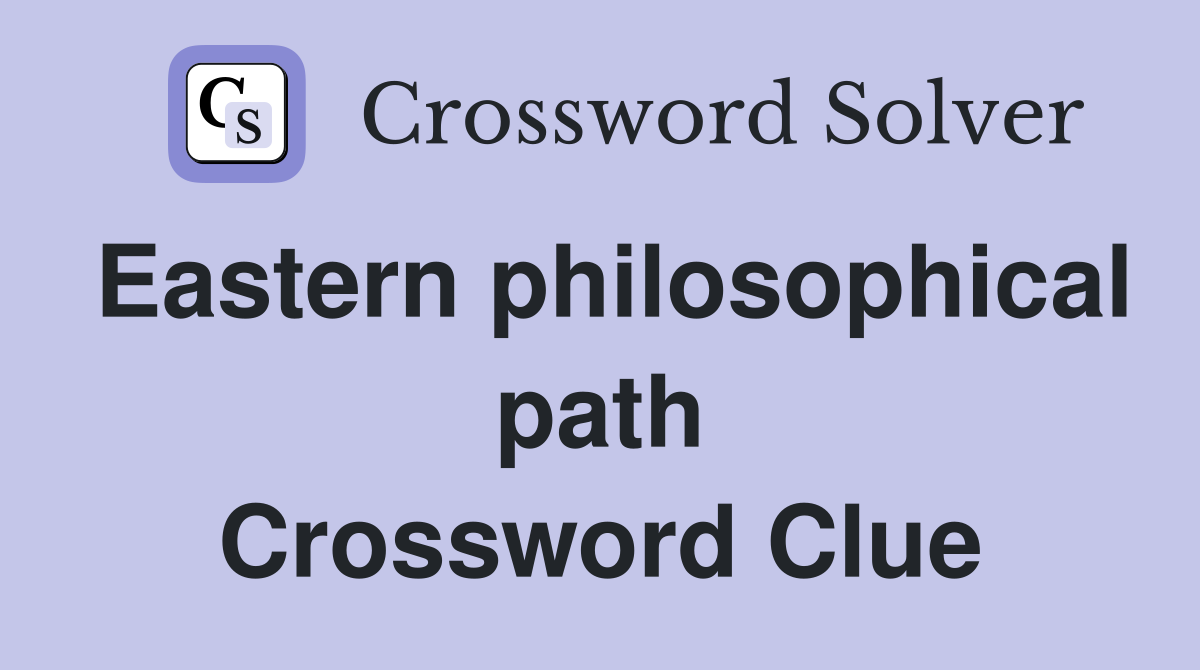 Eastern philosophical path Crossword Clue