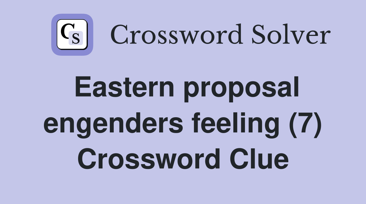 Eastern proposal engenders feeling (7) Crossword Clue