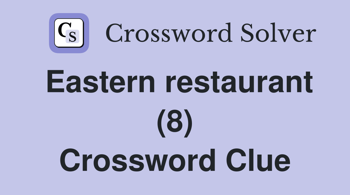 Eastern restaurant (8) Crossword Clue