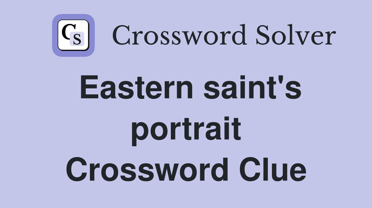 Eastern saint's portrait Crossword Clue