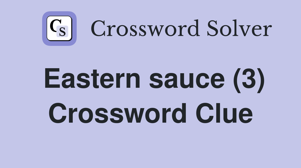Eastern sauce (3) Crossword Clue