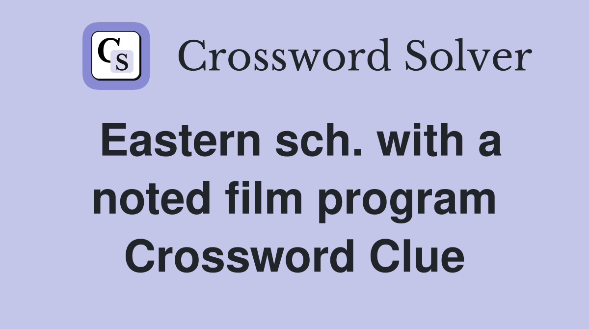Eastern sch. with a noted film program Crossword Clue