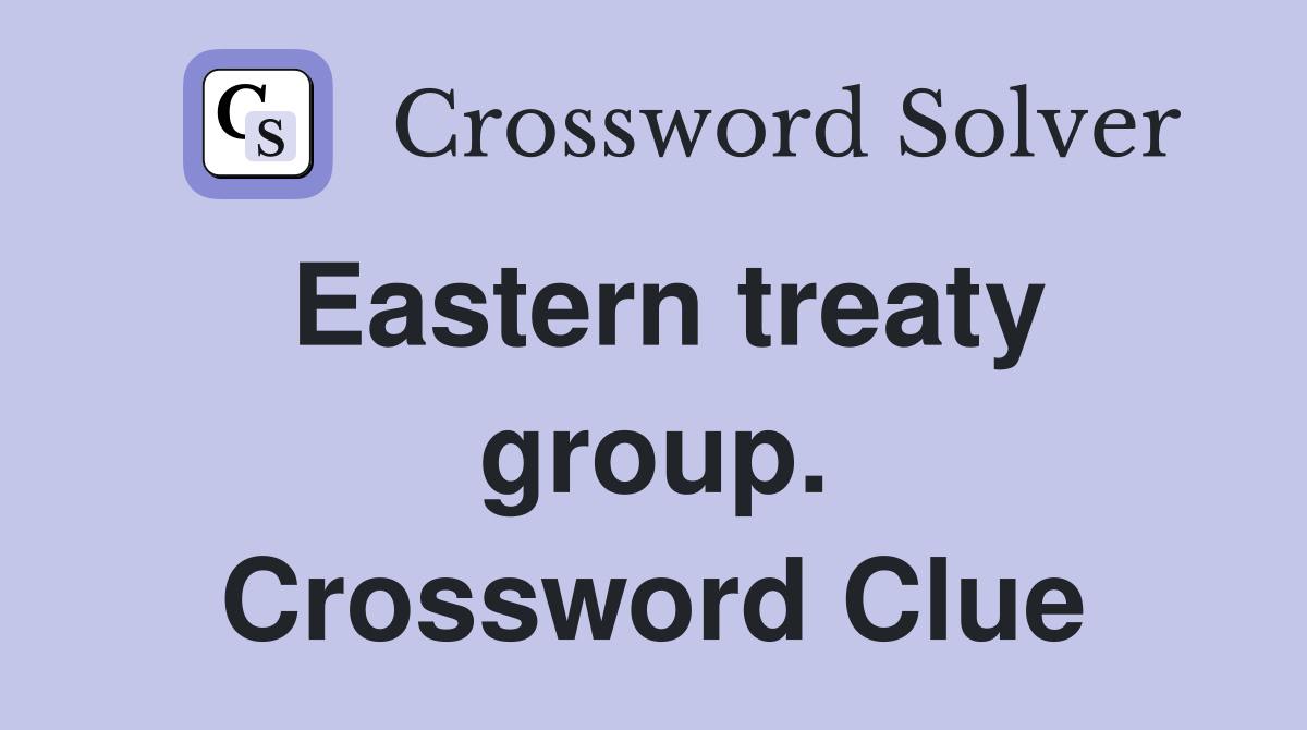 Eastern treaty group. Crossword Clue